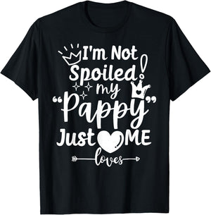I'm Not Spoiled My Pappy Just Loves Me Favorite Child Team T-Shirt - T-Shirt | Black