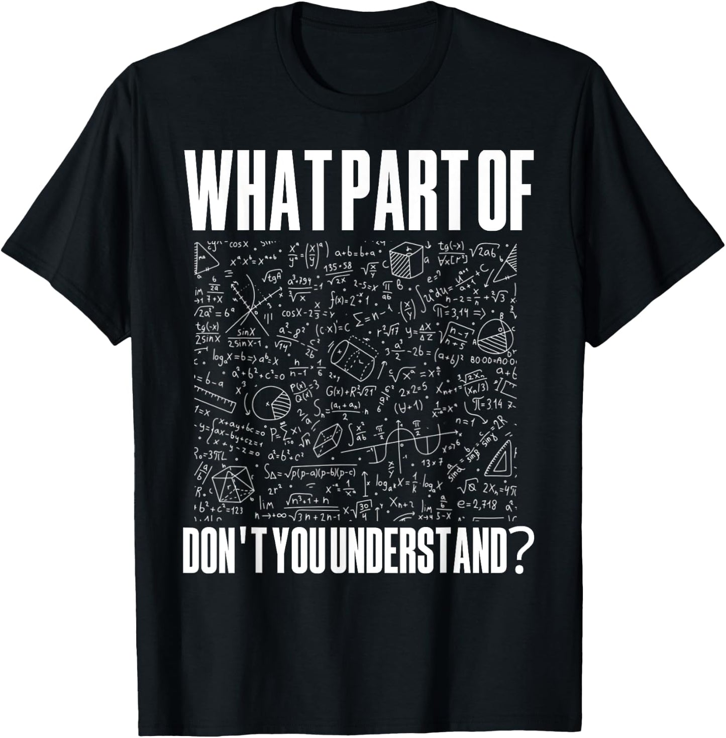 What Part Of Don't You Understand For Funny Math Teacher T-Shirt - T-Shirt | Black