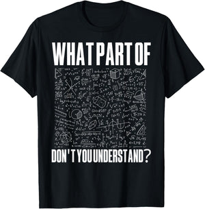 What Part Of Don't You Understand For Funny Math Teacher T-Shirt - T-Shirt | Black