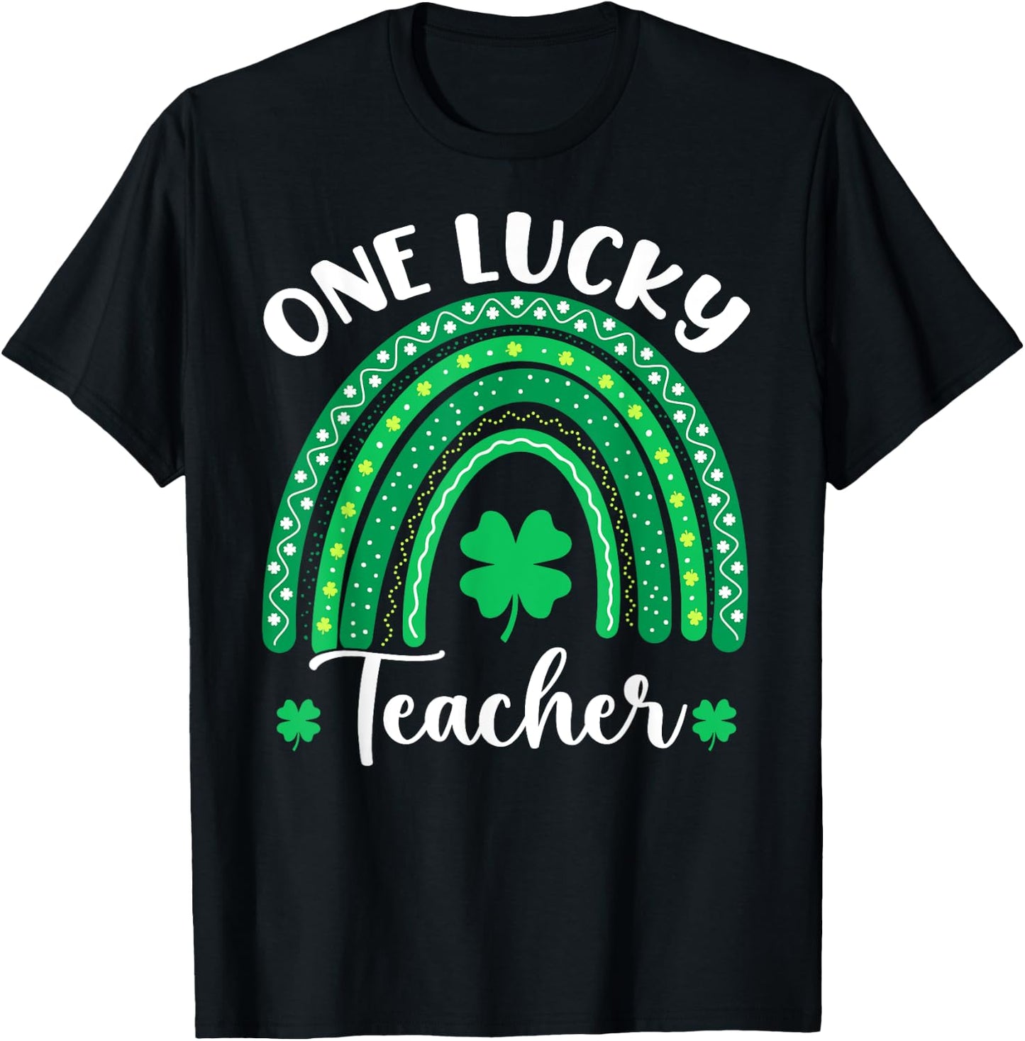One Lucky Teacher Happy St Patricks Day Rainbow Teachers T-Shirt - T-Shirt | Black