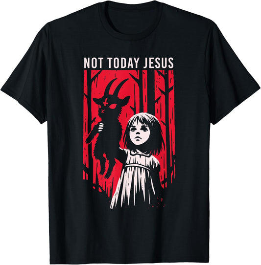 Not Today Jesus Satanic Goth Black Goat Demon 666 Alt Gothic T-Shirt - T-Shirt | Black