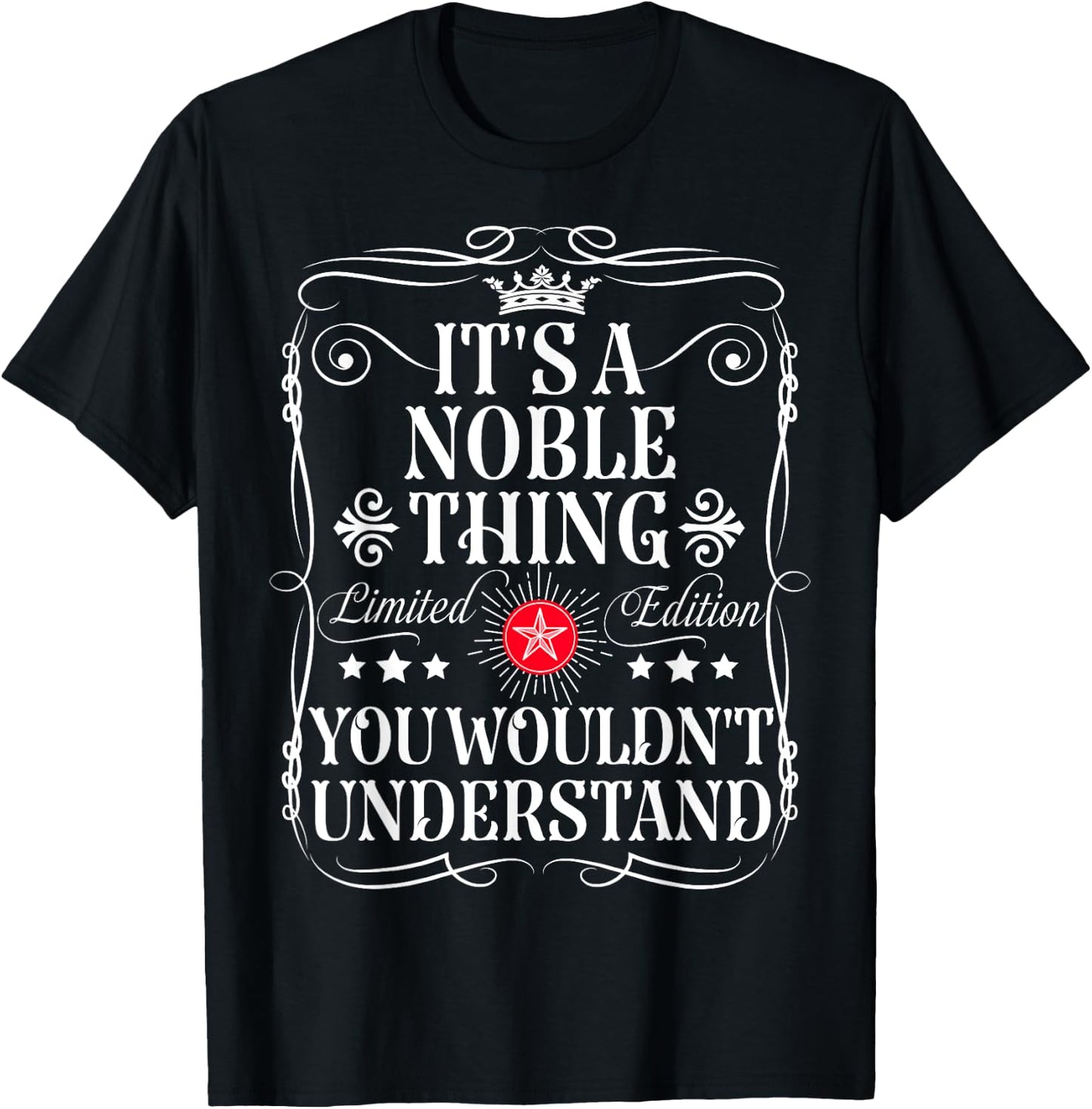 Noble Name Its A Noble Thing You Wouldn't Understand T-Shirt - T-Shirt | Black