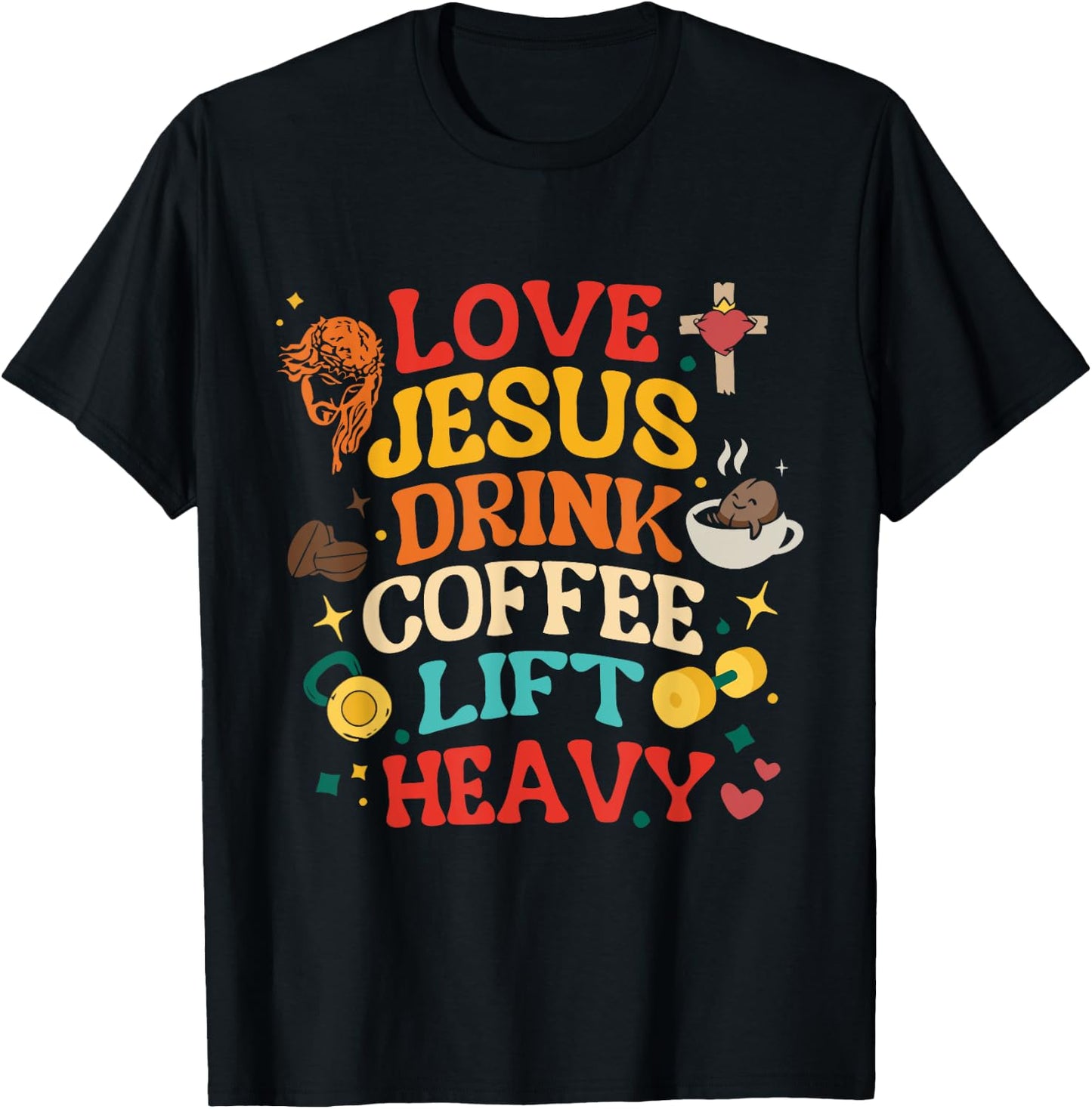 Love Jesus Drink Coffee Lift Heavy Christian Gym Design T-Shirt - T-Shirt | Black