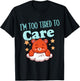 I'm Too Tired To Care Funny Sleepy Bear T-Shirt - T-Shirt | Black