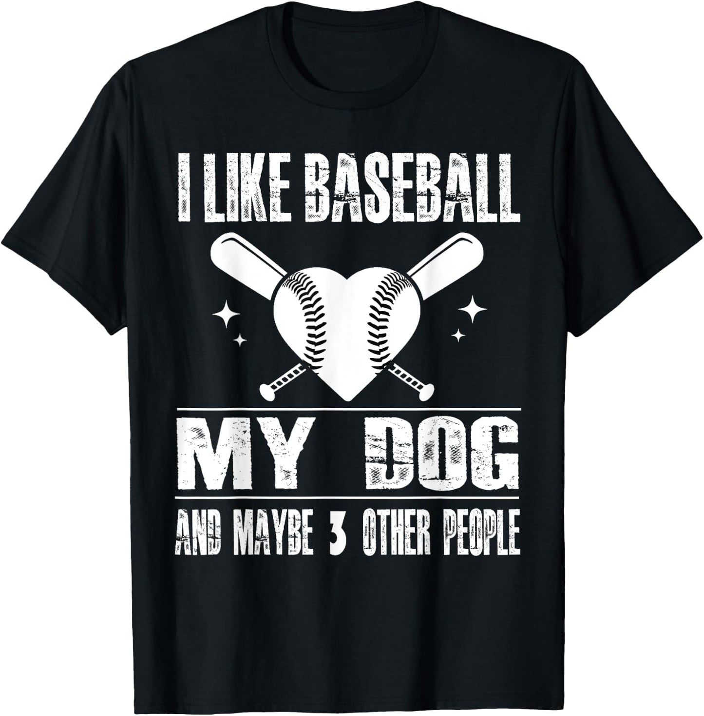 Funny I Like Baseball My Dog And Maybe 3 People Funny Saying T-Shirt - T-Shirt | Black