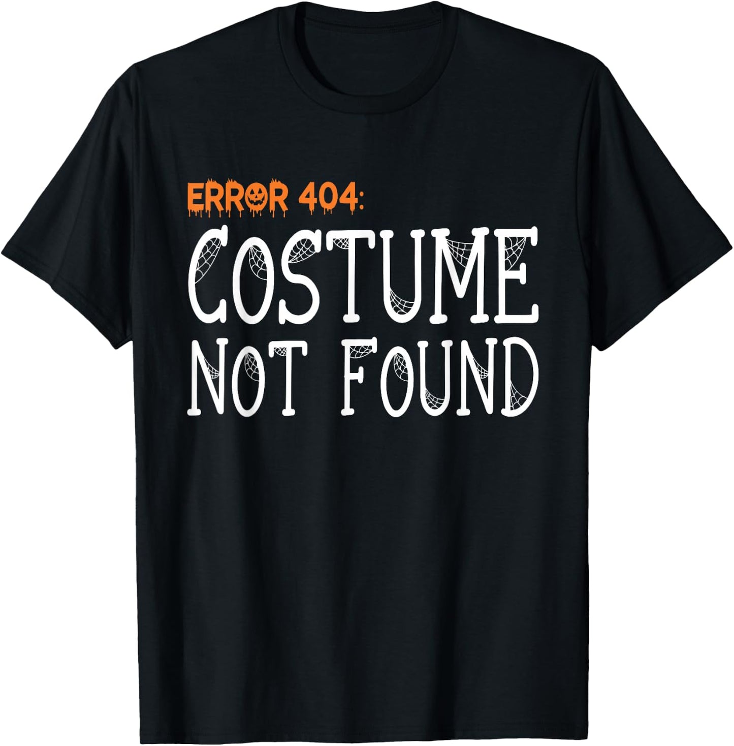 Error 404 Costume Not Found Funny Halloween T-Shirt - T-Shirt | Black