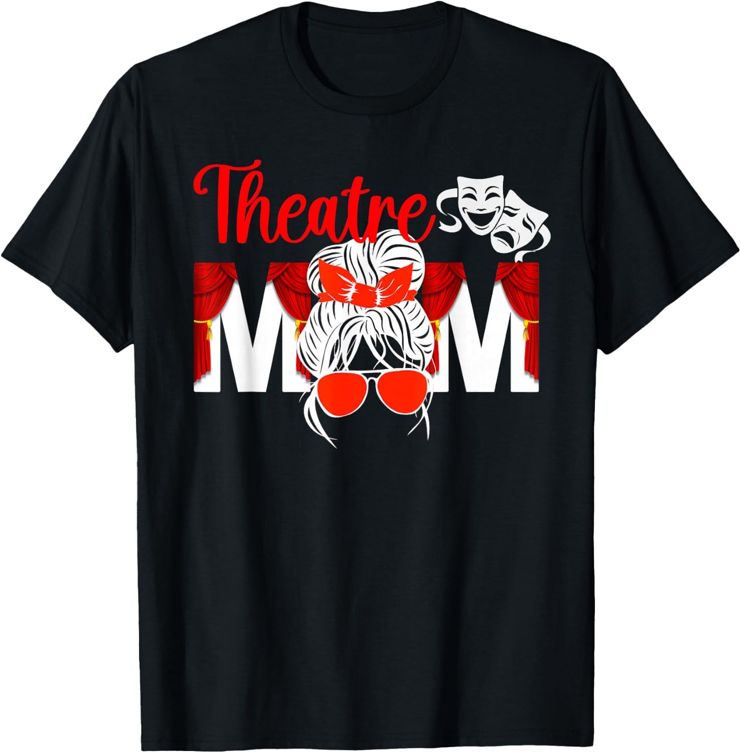 Theatre Mom Theatre Actress Mom Theater Mom Theatre Mama T-Shirt - T-Shirt | Black