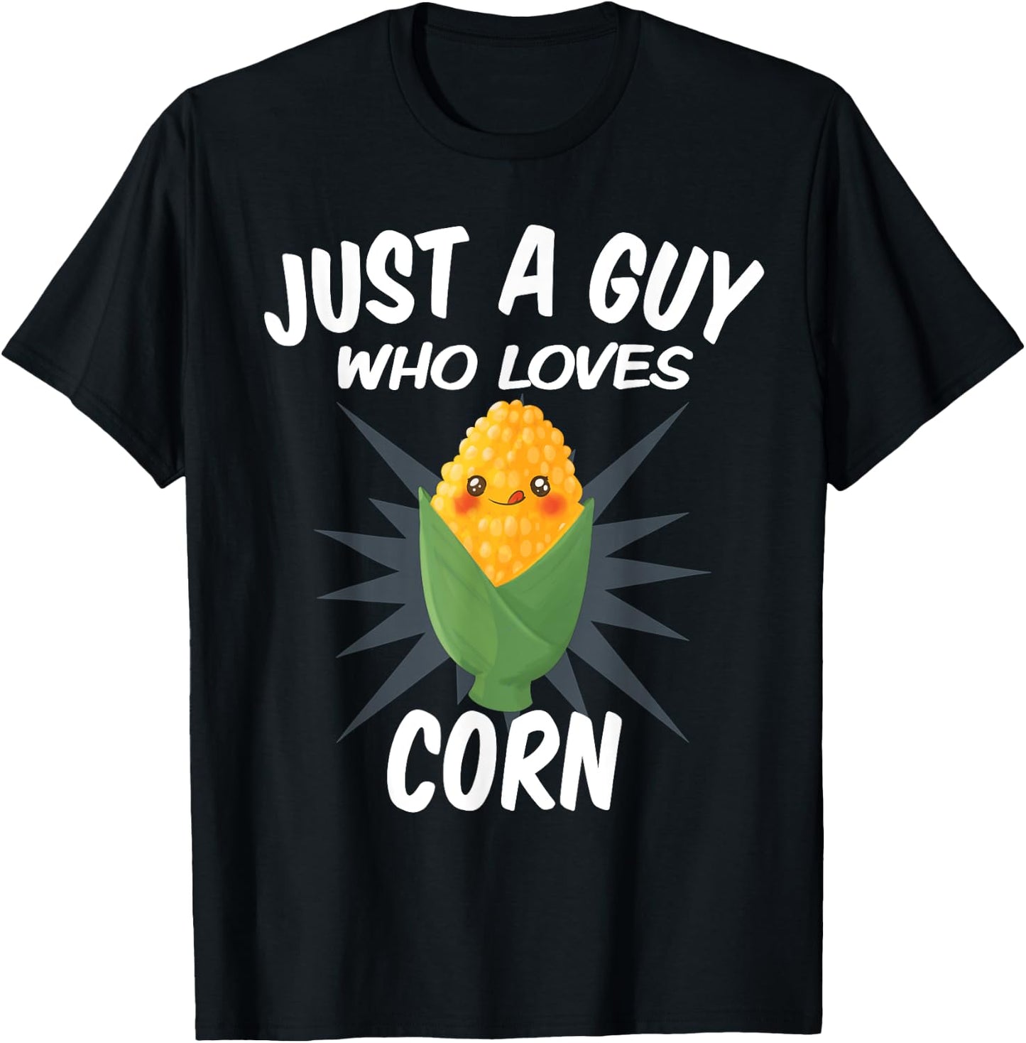 Just A Guy Who Loves Corn - Funny Corn Lovers T-Shirt - T-Shirt | Black