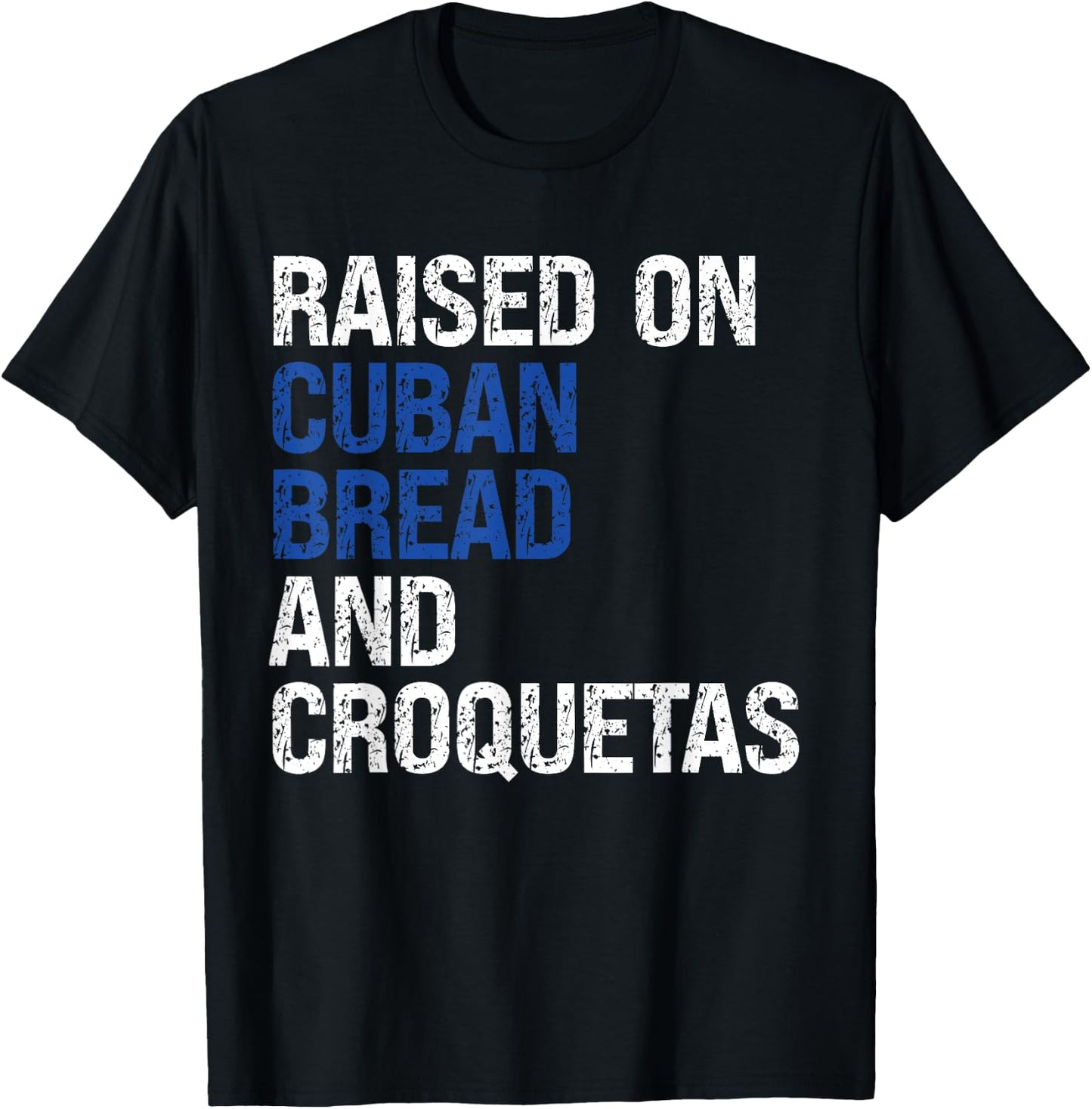 Retro Raised On Cuban Bread And Croquetas Vintage Food Lover T-Shirt - T-Shirt | Black