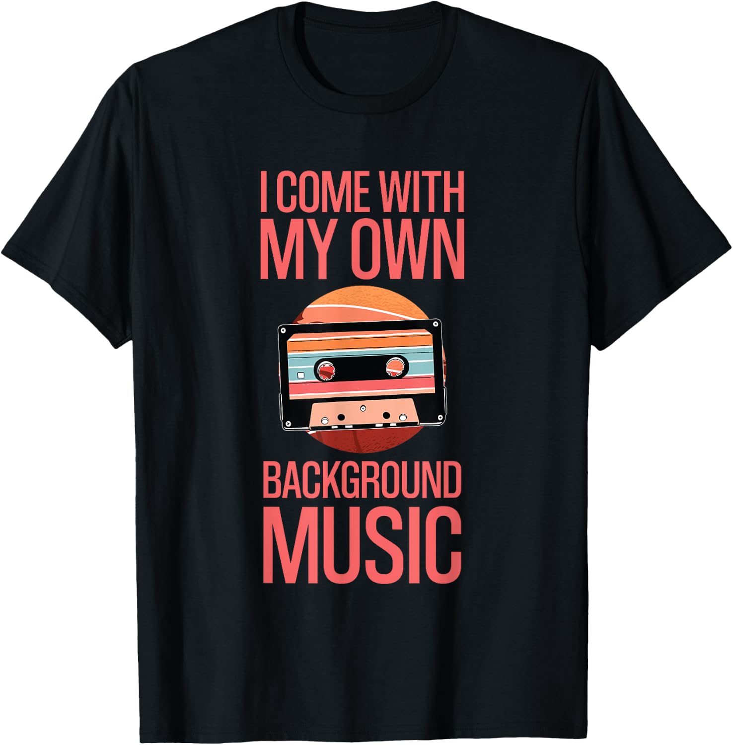 I Come With My Own Background Music Melody Enthusiast T-Shirt - T-Shirt | Black
