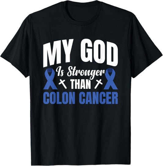 My God Is Stronger Than Colon Cancer T-Shirt - T-Shirt | Black