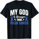 My God Is Stronger Than Colon Cancer T-Shirt - T-Shirt | Black