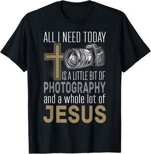 All I Need Is Photography & Jesus Camera Photographer Gift T-Shirt - T-Shirt | Black