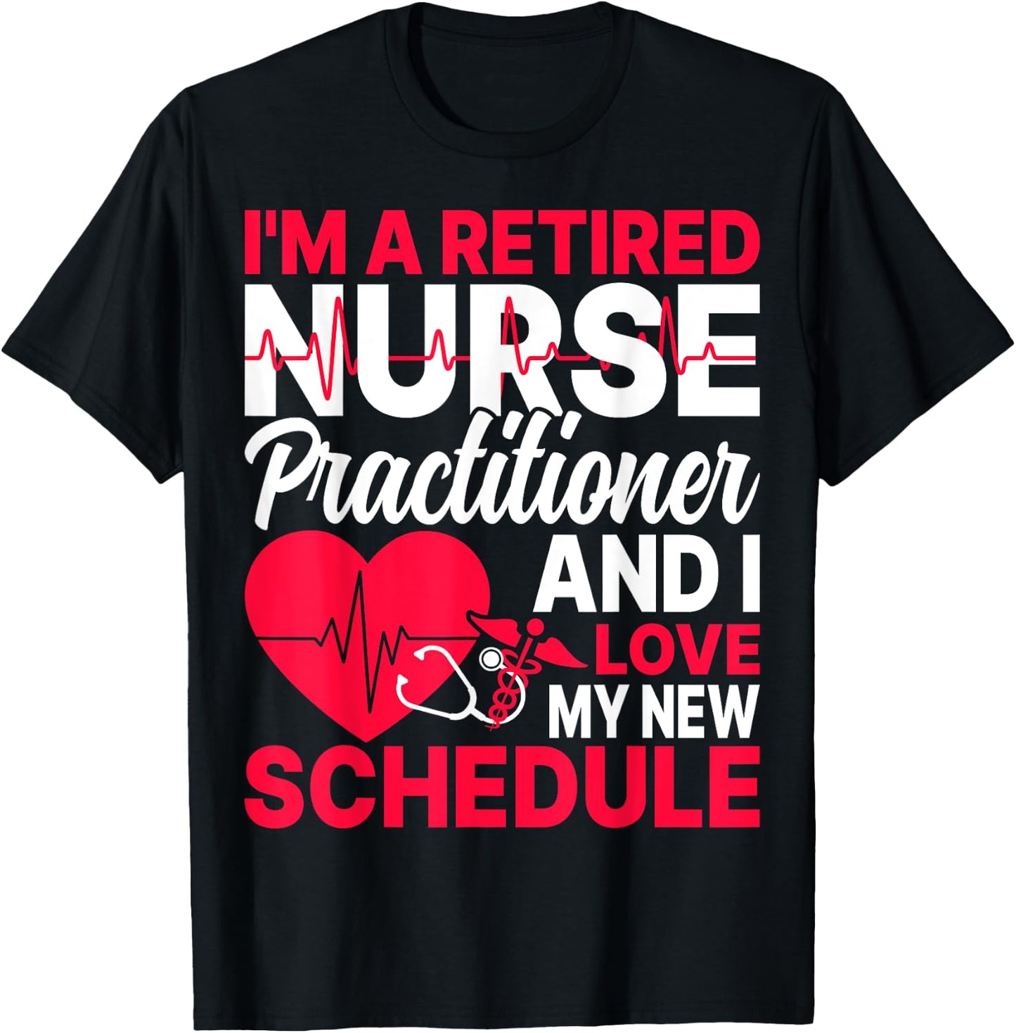 I'm a Retired Nurse Practitioner Retired NP Retirement Gifts T-Shirt - T-Shirt | Black