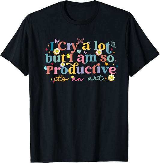 Retro I Cry A Lot But I Am So Productive Funny Trending Meme T-Shirt - T-Shirt | Black
