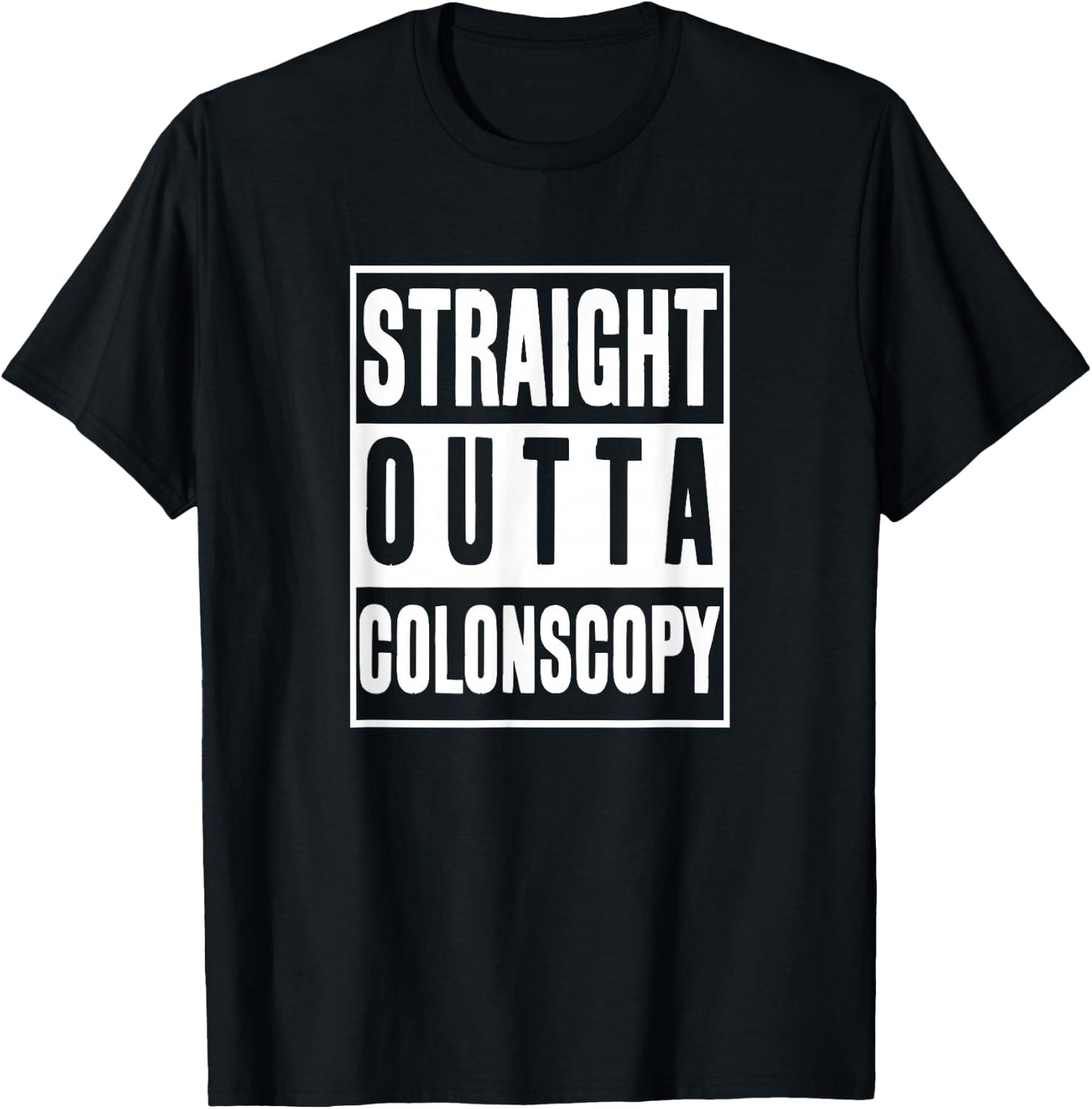 Get Well Soon Gifts straight outta Colonoscopy Men Women T-Shirt - T-Shirt | Black