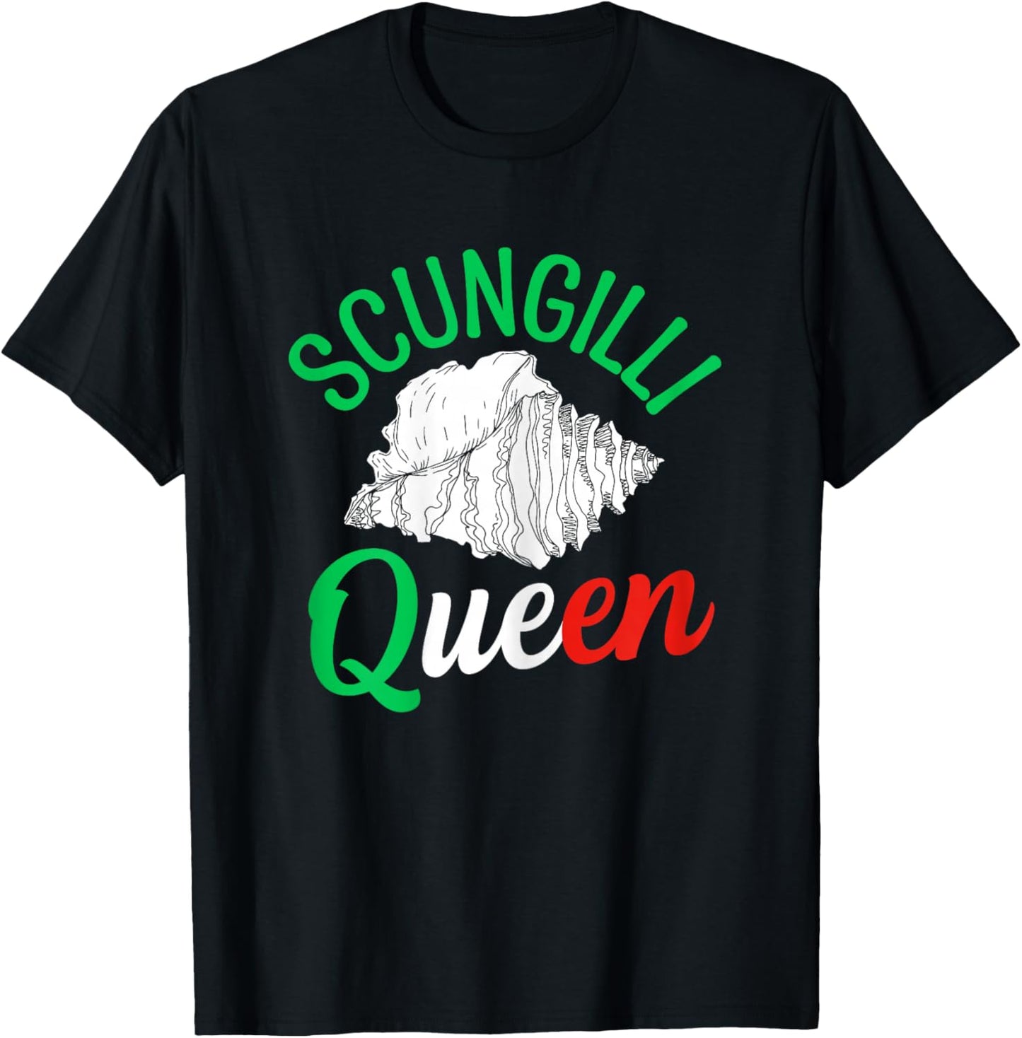 Scungilli Queen Quote for a Scungilli fan T-Shirt - T-Shirt | Black