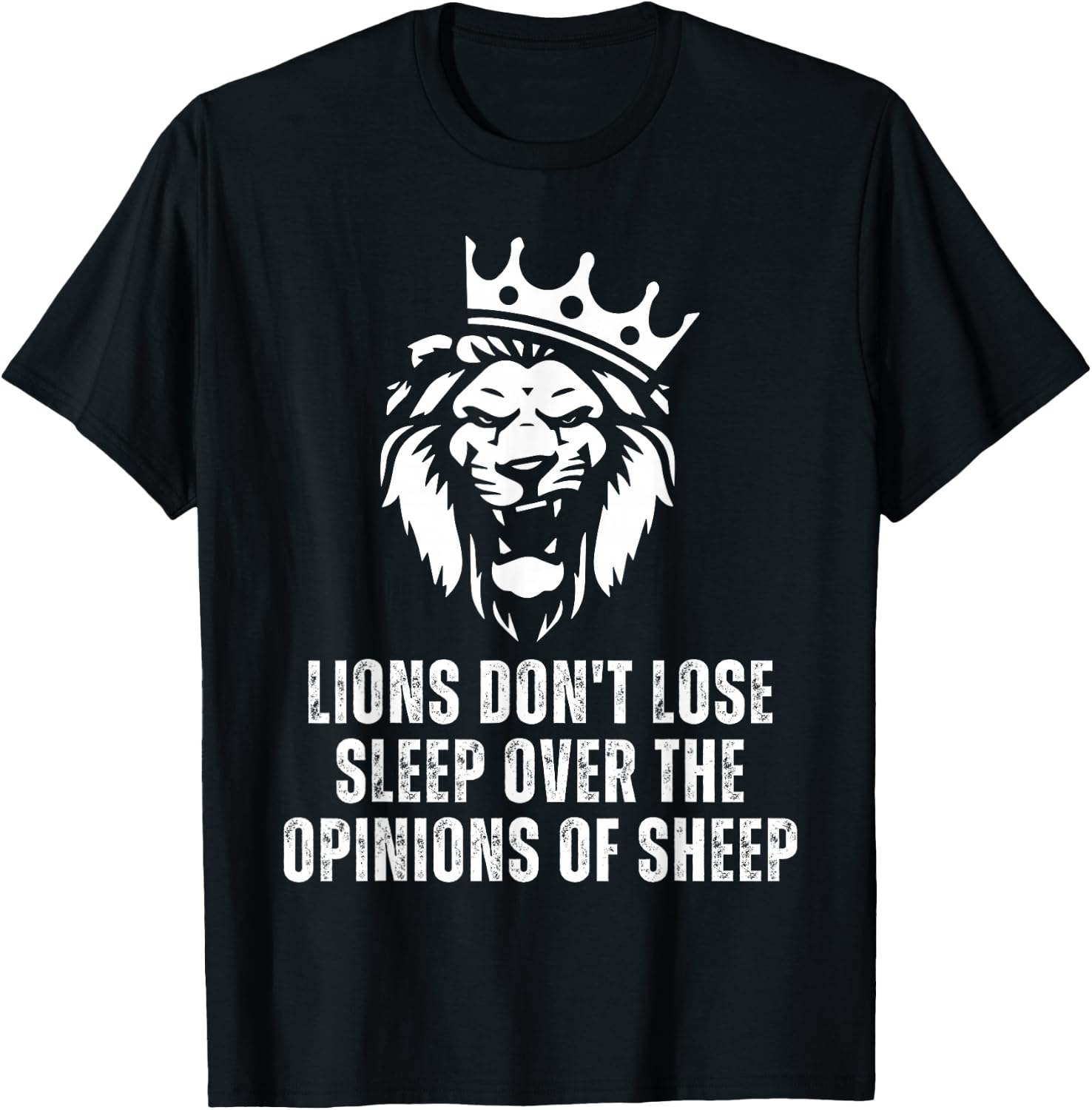 Lions Don't Lose Sleep Over the Opinions of Sheep T-Shirt - T-Shirt | Black