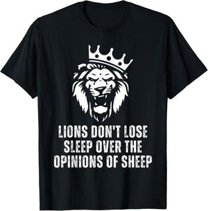 Lions Don't Lose Sleep Over the Opinions of Sheep T-Shirt - T-Shirt | Black