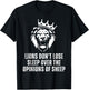 Lions Don't Lose Sleep Over the Opinions of Sheep T-Shirt - T-Shirt | Black