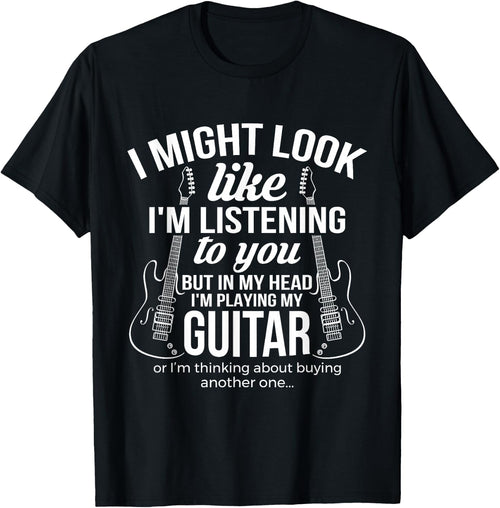 I Might Look Like I'm Listening To You But in My Head Guitar