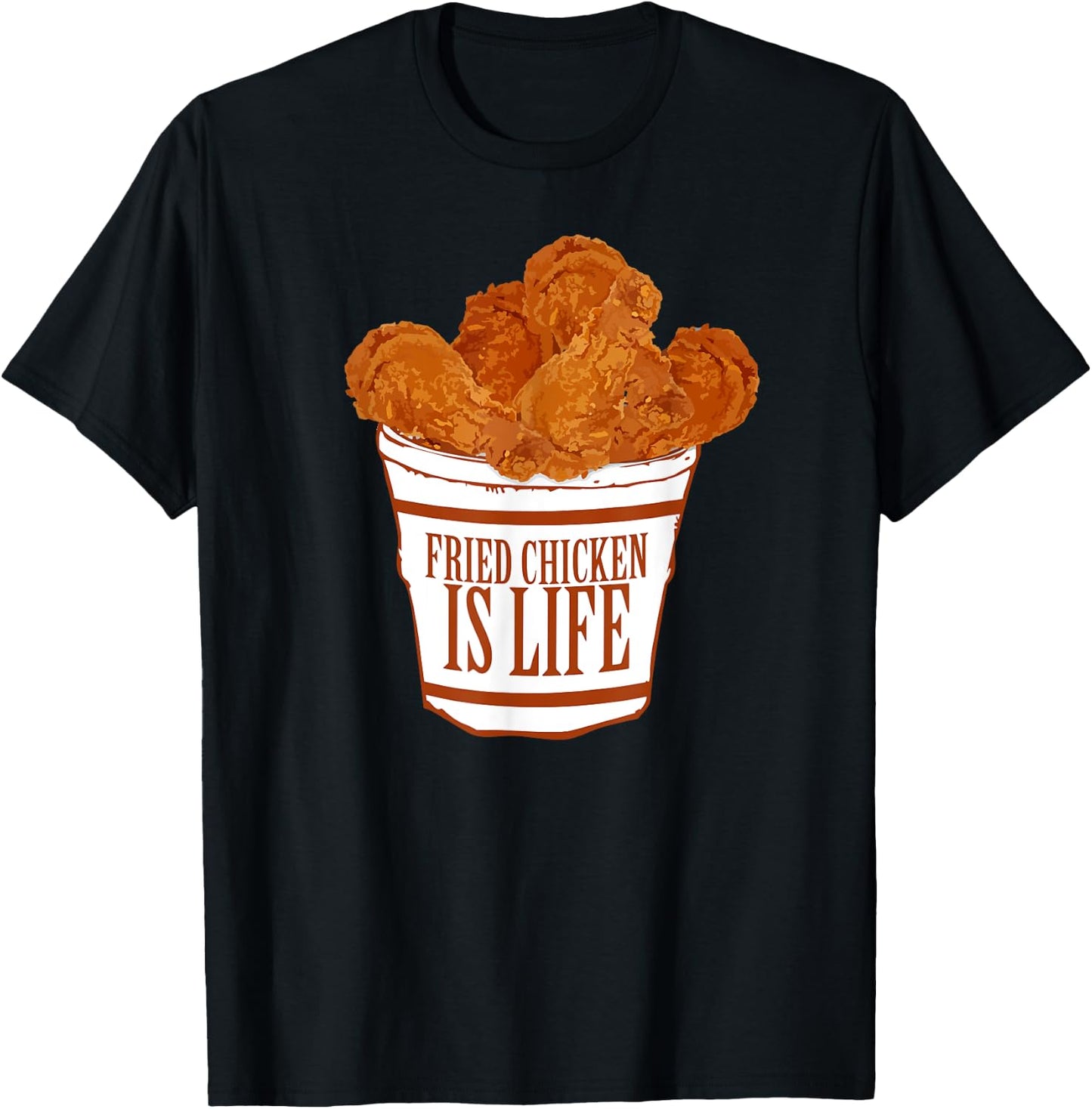 Fried Chicken is Life - Bucket Fried Chicken Lovers T-Shirt - T-Shirt | Black