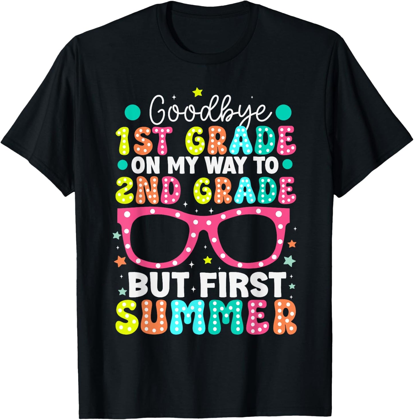 Goodbye 1st Grade Graduation To Second Grade First Summer T-Shirt - T-Shirt | Black