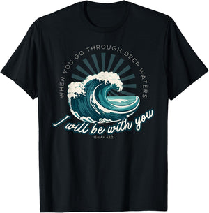 When You Go Through Deep Waters - Isaiah 43:2 Bible Verse T-Shirt - T-Shirt | Black