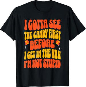 I Gotta See the Candy First Funny Halloween Adult Humor T-Shirt - T-Shirt | Black