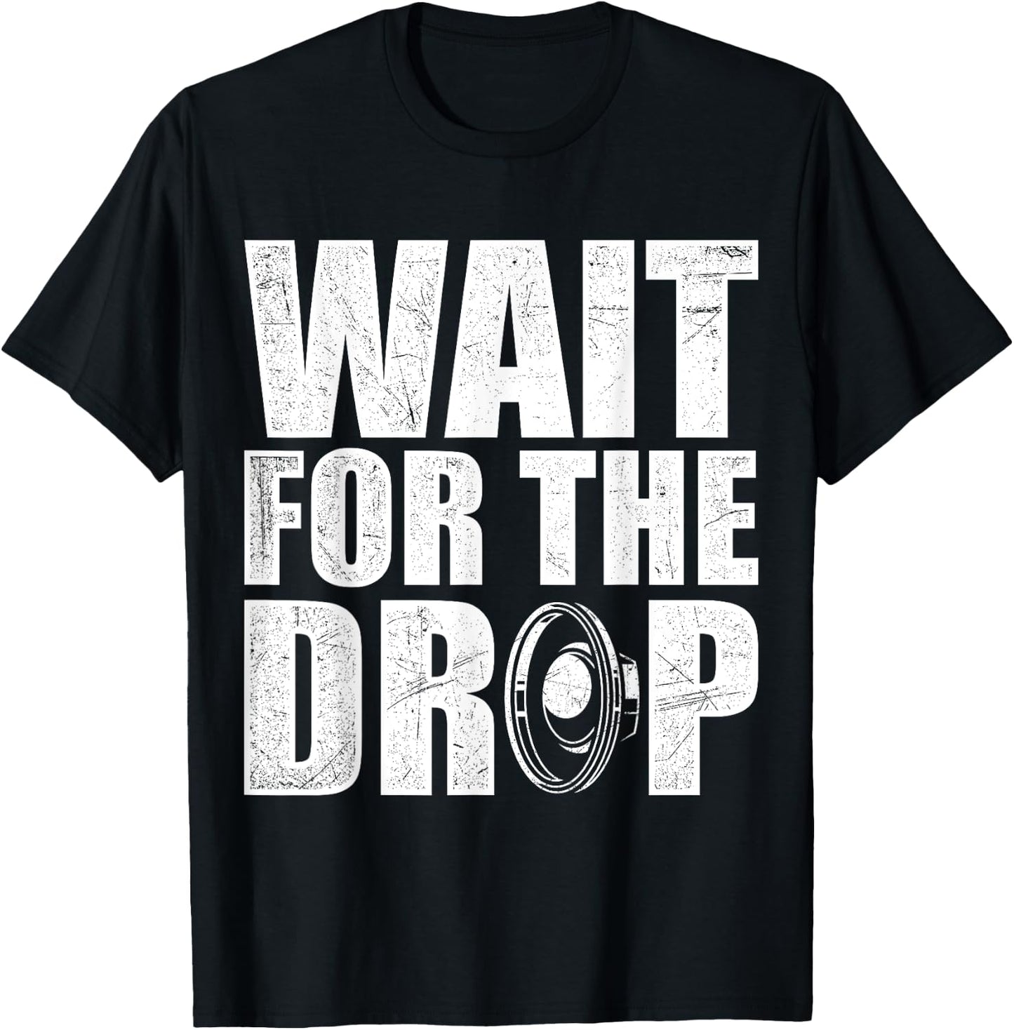 Wait For The Drop I Dubstep Bass Subwoofer Dance Music T-Shirt - T-Shirt | Black