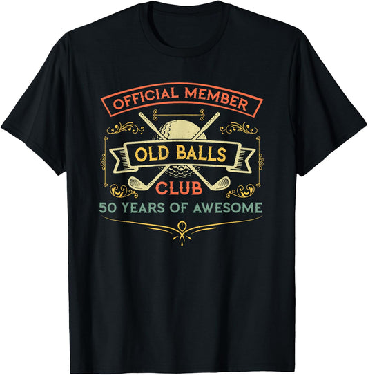 Funny 50th Birthday Old Balls Club 50 Year Old Golfer T-Shirt - T-Shirt | Black