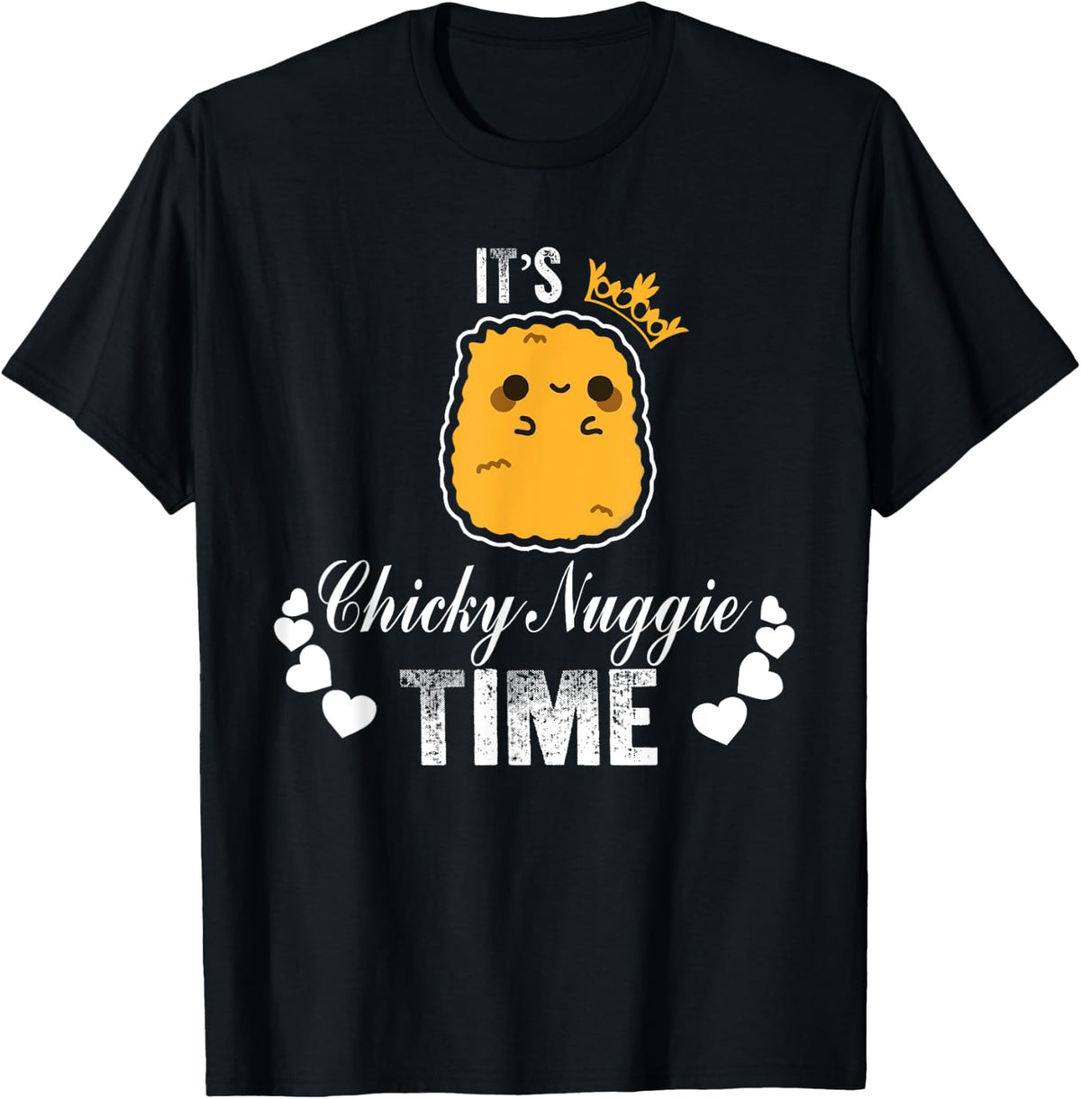 It's Chicky Nuggie Time Chicken Nuggets Joke Pun Meme Foodie T-Shirt - T-Shirt | Black