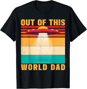 Out Of This World Dad Alien Father's Day T-Shirt - T-Shirt | Black
