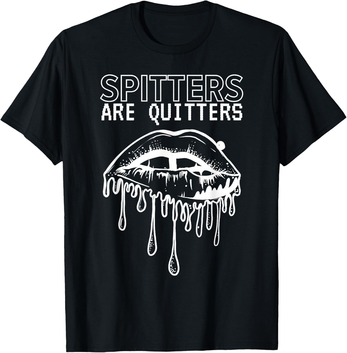 SPITTERS ARE QUITTERS -Adults Black Cotton 100% Short Sleeve Modern Humorous T-Shirt - T-Shirt | Black