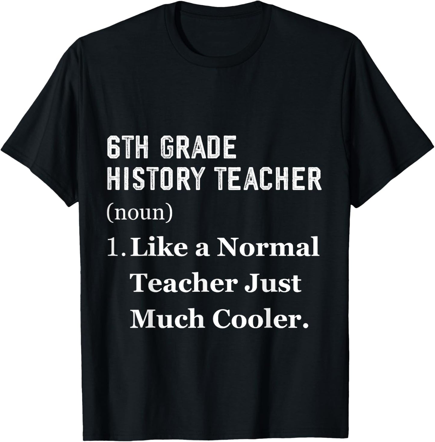 6th Grade History Teacher T-Shirt - T-Shirt | Black