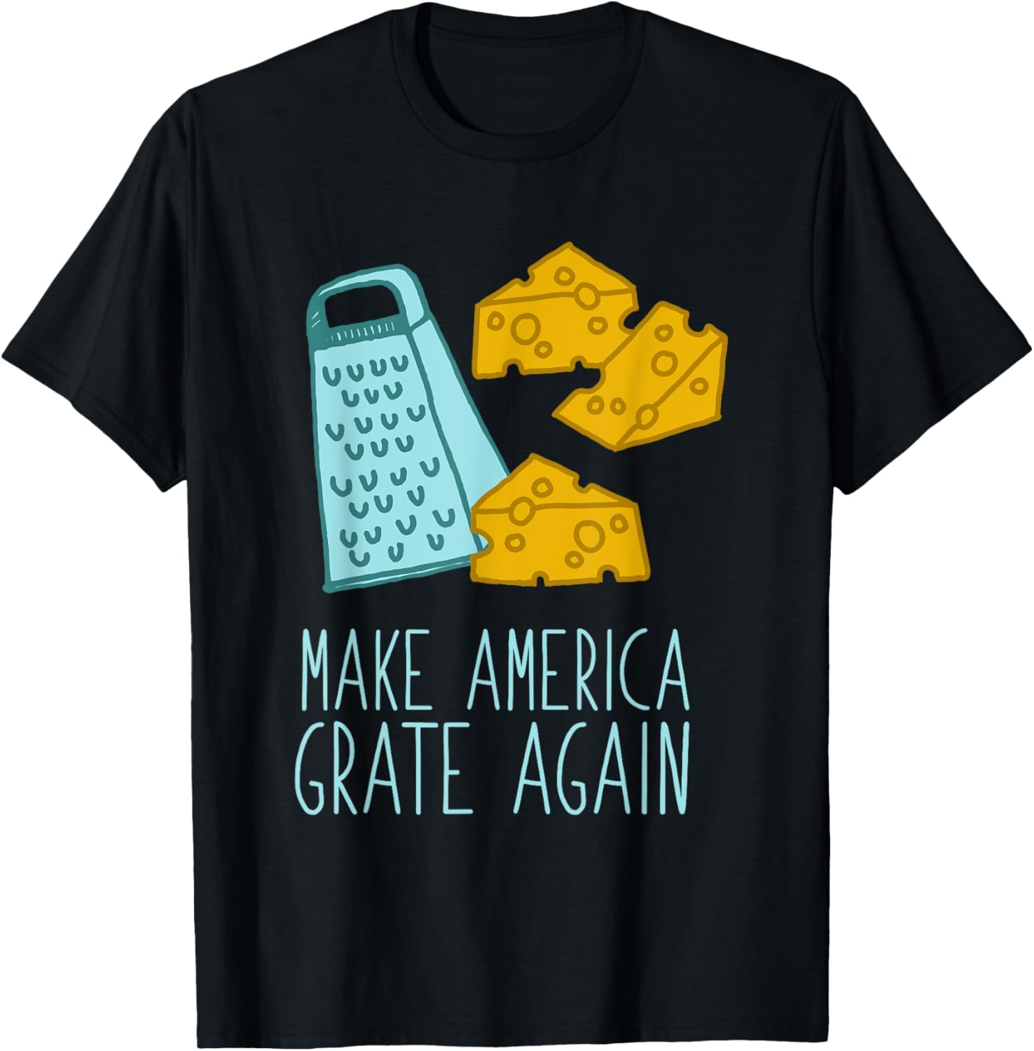 Punny Make America Grate Again T-Shirt - T-Shirt | Black