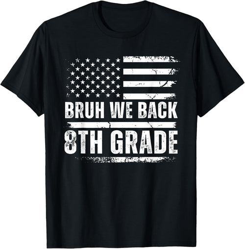 Bruh We Back 8th Grade Back To School American Usa Flag