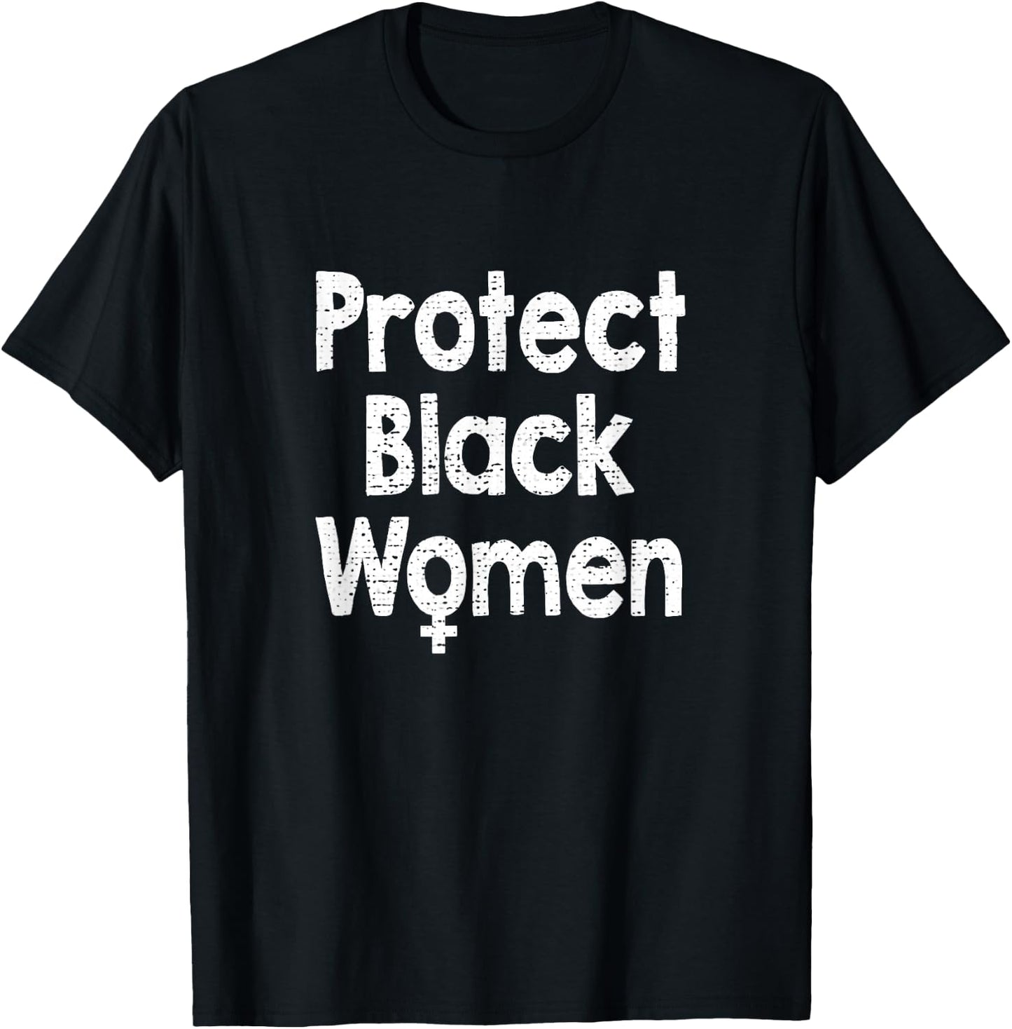 Protect Black Women T-Shirt - T-Shirt | Black