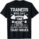 Trainers Who Say "One More" - Fitness Trust Issues T-Shirt - T-Shirt | Black