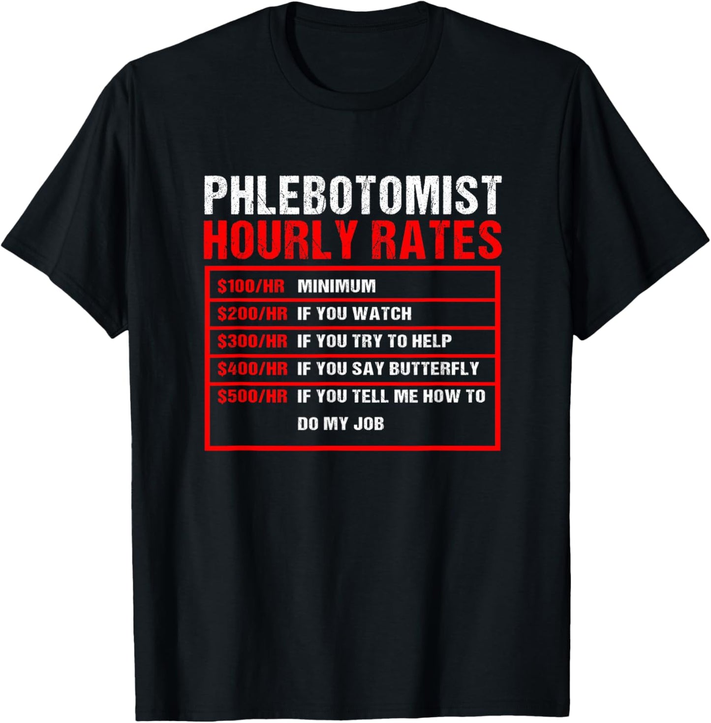Phlebotomy Tech Phlebotomist Hourly Rates T-Shirt - T-Shirt | Black