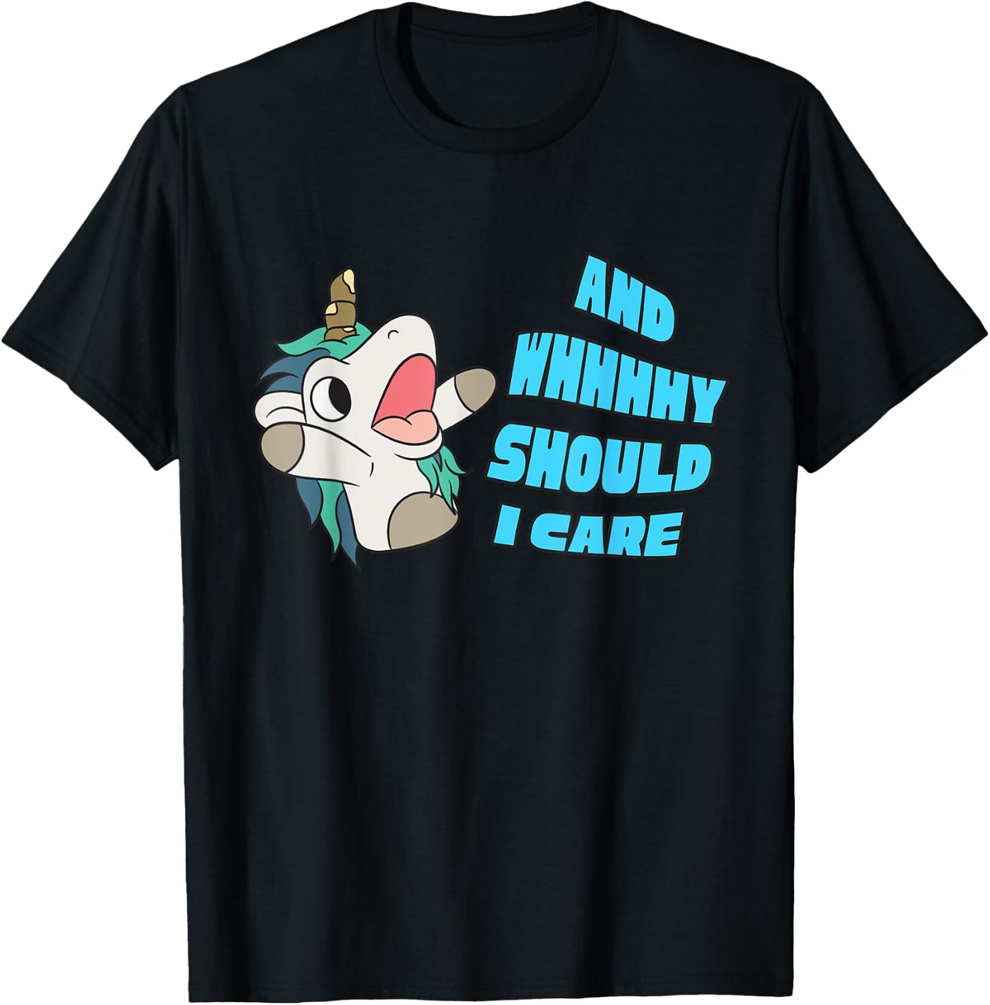 Why Should I Care Unicorn Gifts Funny Sarcastic T-Shirt - T-Shirt | Black