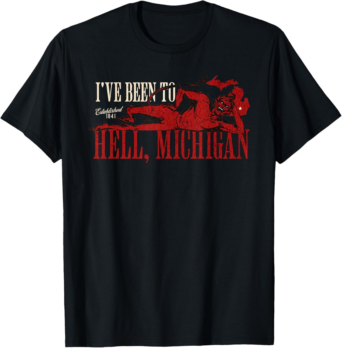 I've Been to Hell, Michigan Est 1841 Funny Michigan Town T-Shirt - T-Shirt | Black