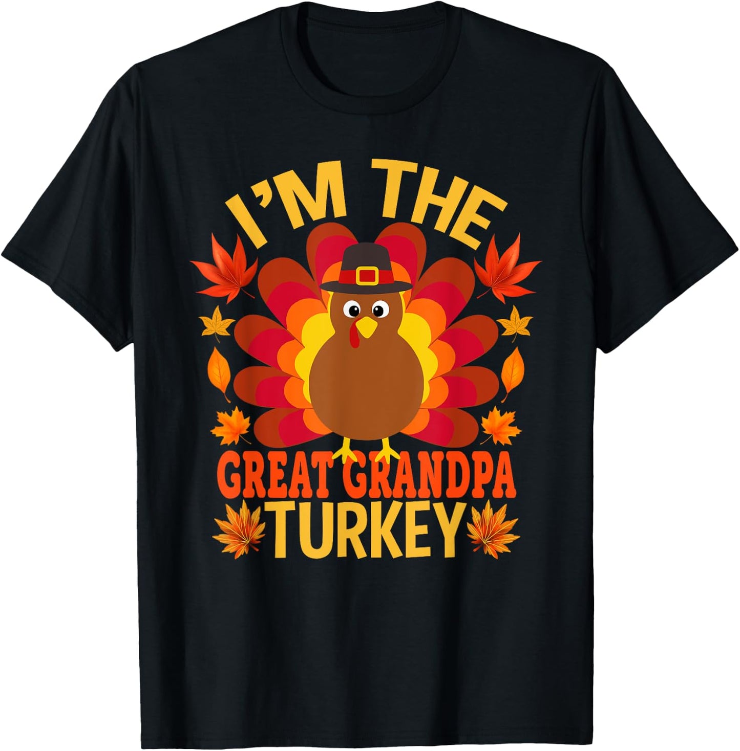 I'm The Great Grandpa Turkey Funny Fall Autumn Thanksgiving T-Shirt - T-Shirt | Black