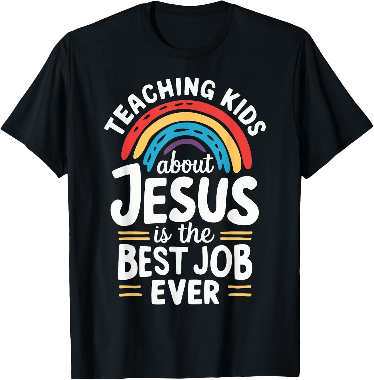 Teaching Kids About Jesus Is The Best Job Ever T-Shirt - T-Shirt | Black