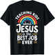 Teaching Kids About Jesus Is The Best Job Ever T-Shirt - T-Shirt | Black