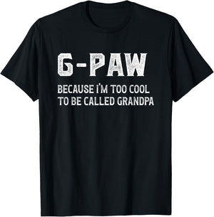 G-Paw I'm Too Cool G-Paw Grandpa G-Paw Grandfather , Small, Black T-Shirt - T-Shirt | Black