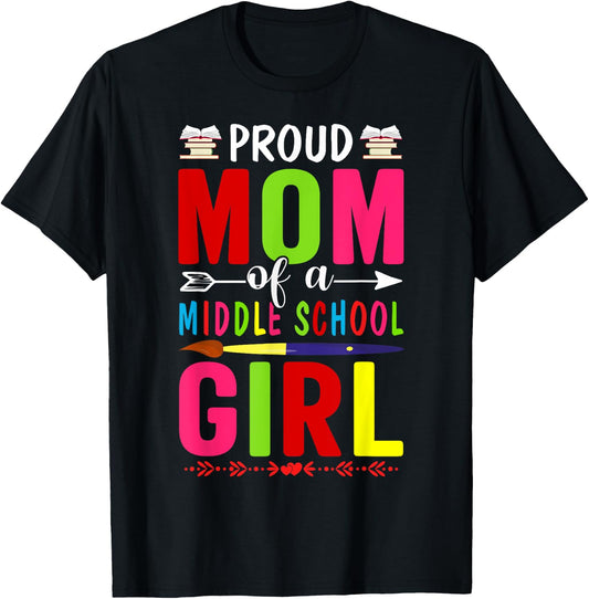 Proud Mom Of A Middle School First Day School Mom Daughter T-Shirt - T-Shirt | Black