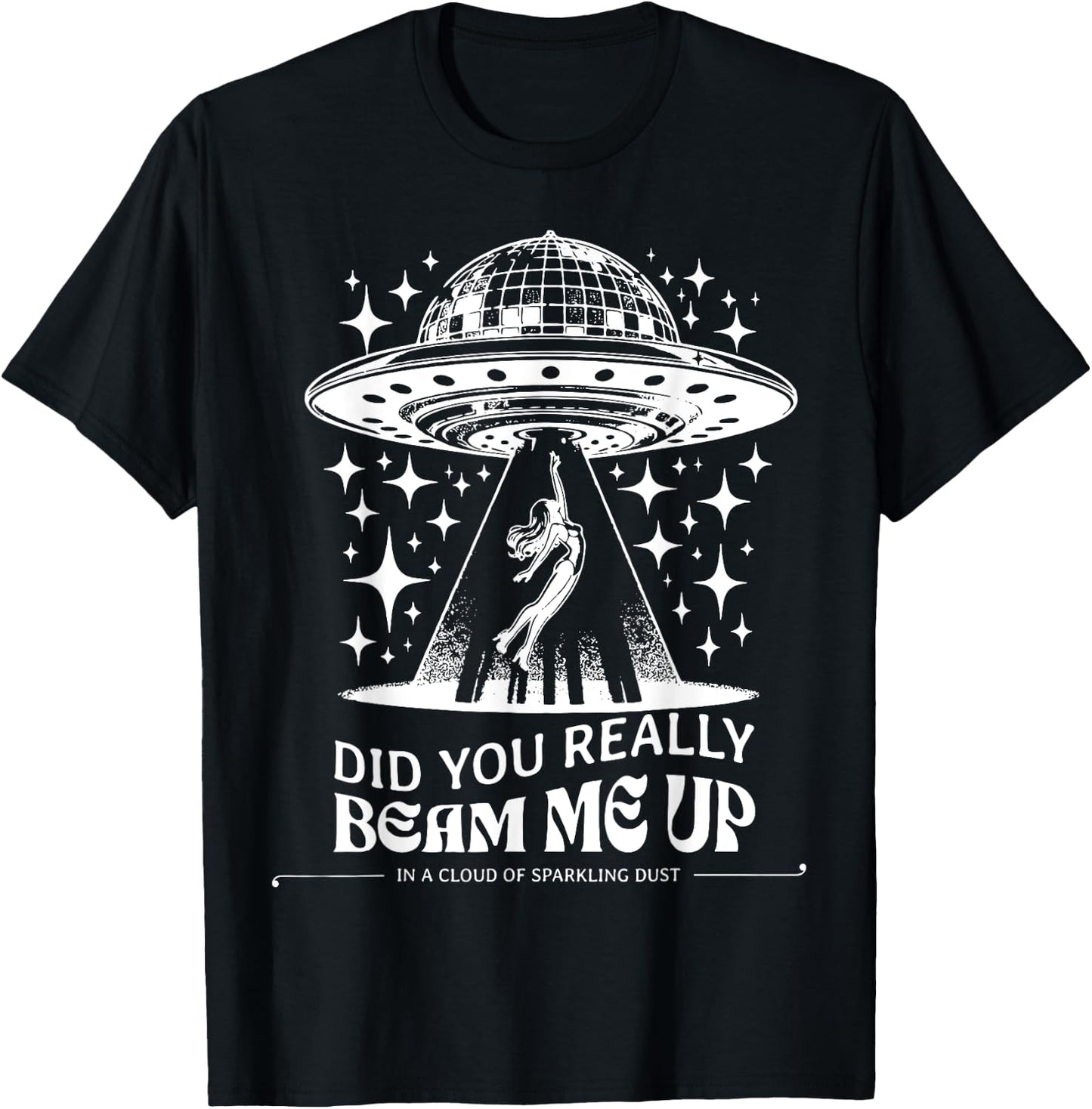 Did You Really Beam Me Up T-Shirt - T-Shirt | Black