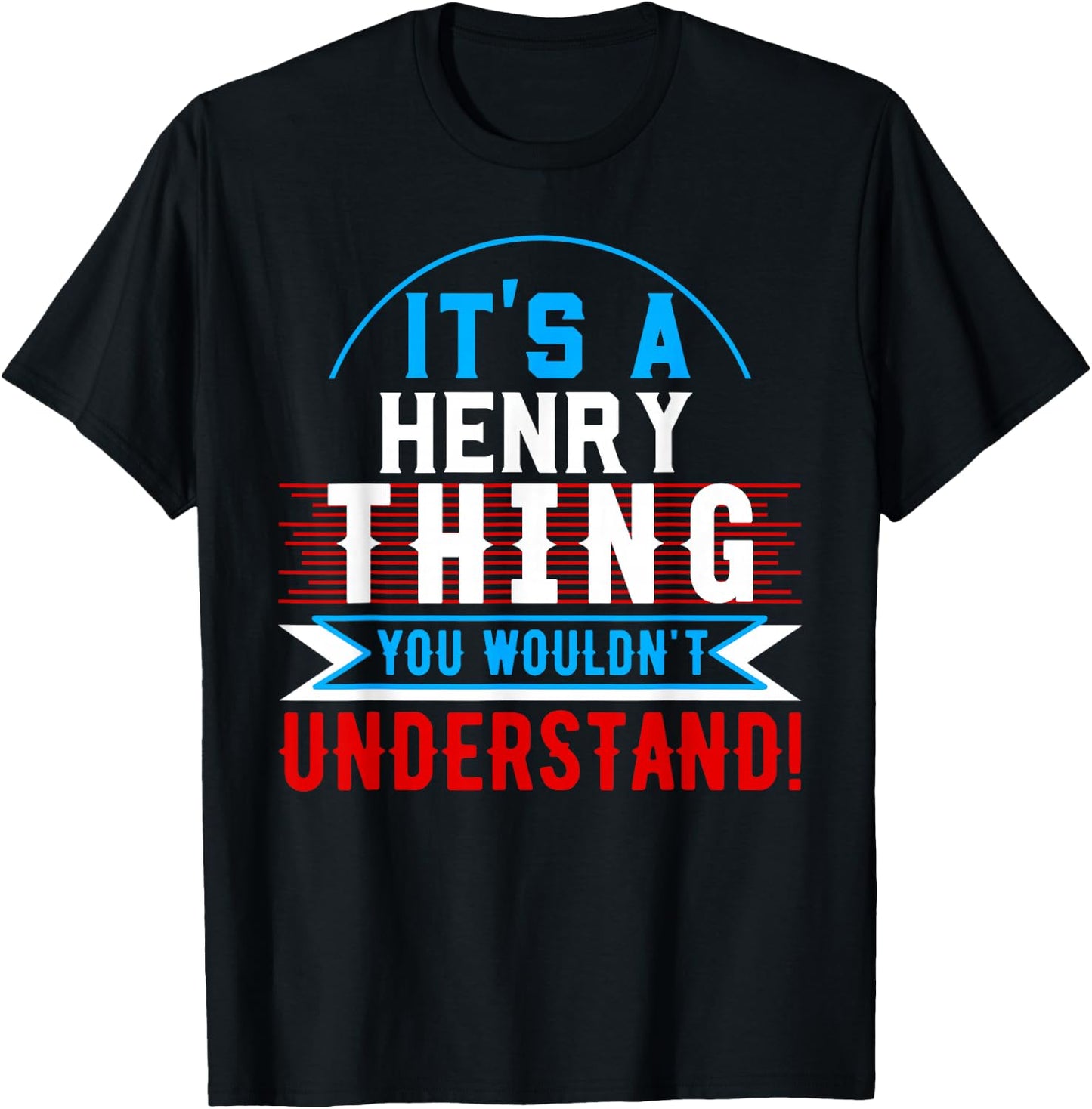 It's A HENRY Thing You Wouldn't Understand HENRY T-Shirt - T-Shirt | Black