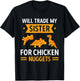 Chicken Nugget Lover Will Trade Sister For Chicken Nuggets T-Shirt - T-Shirt | Black